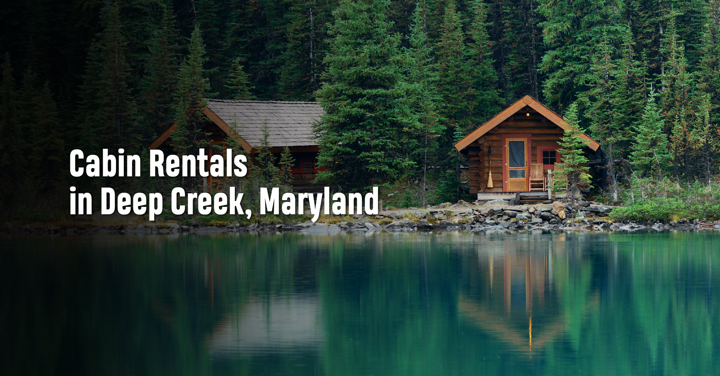 Cabin Rentals in Deep Creek, Maryland