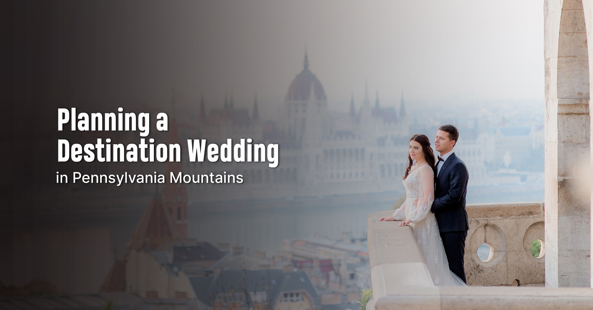 Planning a Destination Wedding in Pennsylvania Mountains